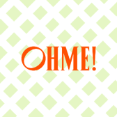 Ohme!
