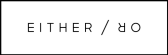 EITHER/OR Affiliate Program
